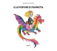 Le avventure di Fiammetta (Nuove voci. Fabulae)