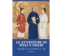 Le avventure di figli e figlie: Volume 1 di 2 (Capitoli 1 - 20)