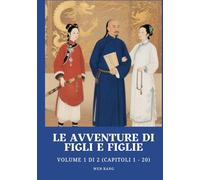Le avventure di figli e figlie: Volume 1 di 2 (Capitoli 1 - 20)