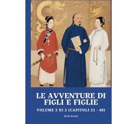 Le avventure di figli e figlie: Volume 2 di 2 (Capitoli 21 - 40)