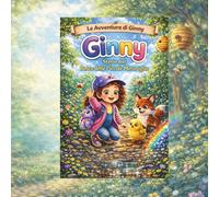 Le Avventure di Ginny: Nuove storie dal Bosco delle Piccole Meraviglie - Le Avventure del Giorno: 2