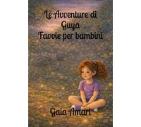 Le Avventure di Guya: Favole per bambini