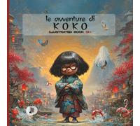 Le avventure di Koko: 42 Illustrazioni Chibi da Colorare | Coloring Book per Adulti | Vita Quotidiana Giapponese (Japan Cozy Coloring)