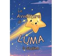 Le avventure di LUMA: Storie d'Avventura 0 - 5 anni