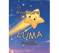 Le avventure di LUMA: Storie d'Avventura 0 - 5 anni