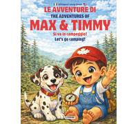 Le avventure di Max e Timmy - Si va in campeggio!: The adventures of Max and Timmy - Let's go camping!: Bilingual Story Book ENG - ITA