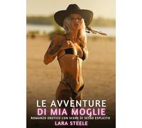 Le Avventure di Mia Moglie: Romanzo Erotico con Scene di Sesso Esplicito: 286