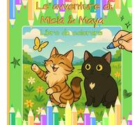 Le avventure di Micia & Maya (libro da colorare): Libro da colorare con gatti adorabili, perfetto per bambini ADHD e neurodivergenti dai 3 anni in su ... creatività, concentrazione e rilassamento