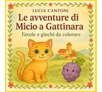 Le avventure di Micio a Gattinara: Favole e giochi da colorare