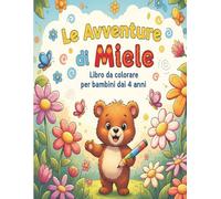 Le avventure di Miele: Libro da colorare per bambini di 4 anni