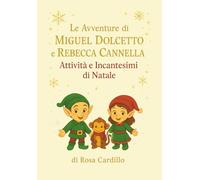 Le Avventure di Miguel Dolcetto e Rebecca Cannella: Attività e Incantesimi di Natale