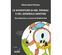Le avventure di Mr. Pennac e del generale Aristide. Due detective a caccia di biodiversità