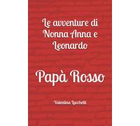 Le avventure di Nonna Anna e Leonardo: Papà Rosso