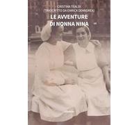 Le avventure di nonna Nina (Nuove voci. Vite)