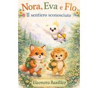 Le avventure di Nora, Eva e Flo: Il sentiero sconosciuto