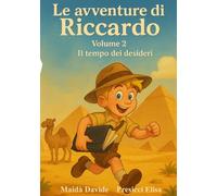 Le avventure di Riccardo: Il tempo dei desideri: Volume 2