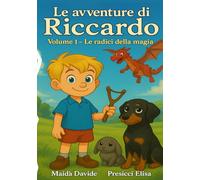 Le avventure di Riccardo - Le radici della magia: Volume 1 (stampa standard)