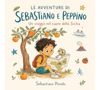 Le avventure di Sebastiano e Peppino: Un viaggio nel cuore della Sicilia
