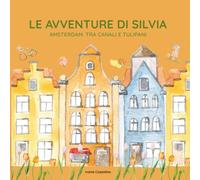 LE AVVENTURE DI SILVIA: AMSTERDAM: TRA CANALI E TULIPANI