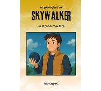 Le avventure di Skywalker: La strada maestra