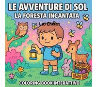 Le Avventure di Sol - La Foresta Incantata: Coloring Book Interattivo