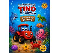 LE AVVENTURE DI TINO IL TRATTORE: GLI ANIMALI MARINI: Libro da colorare per bambini 2-4 anni | 30 simpatici animali marini da colorare