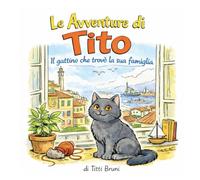 Le avventure di Tito: Il gattino che trovò la sua famiglia