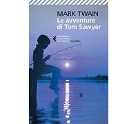 Le avventure di Tom Sawyer (Universale economica. I classici)