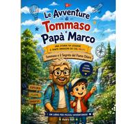 Le Avventure di Tommaso e Papà Marco: Tommaso e il Segreto del Fiume Chiaro