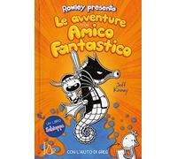 Le avventure di un amico fantastico. Con l'aiuto di Greg. Un libro Schiappa (Il Castoro bambini)