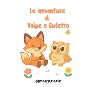 Le avventure di Volpe e Gufetto: Leggi e colora