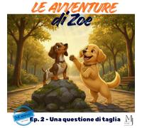 Le Avventure di Zoe: Ep. 2 Una questione di taglia