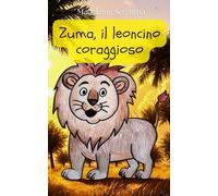 Le avventure di Zuma, il leoncino curioso: Incontri nella savana