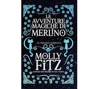 Le avventure magiche di Merlino: La trilogia completa