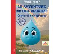 Le avventure nella Valle Arcobaleno: Gotita e il ciclo dell'acqua