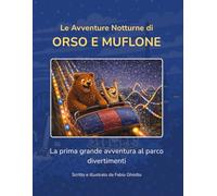Le Avventure Notturne di Orso e Muflone: La prima grande avventura al parco divertimenti