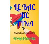 LE BAC DE TINA: Un roman ado inspirant sur l'anxiété de performance et la confiance en soi