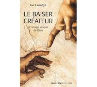 Le baiser créateur: A l’image unique de Dieu
