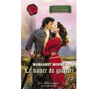 Le Baiser Du Guerrier (harlequin Les Historiques) (ebook)