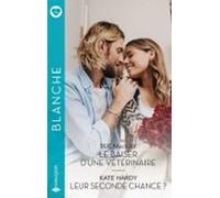 Le Baiser Dune Vétérinaire - Leur Seconde Chance ? (ebook)