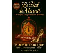 Le bal de Minuit: À 21:13, la “seconde fantôme” plonge Saint-Plume dans l’ombre : Léa remonte une piste de thé fumé et de cardamome jusqu’à la coupable. (La spirale sucré)