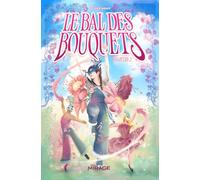 Le Bal des Bouquets: Chapitre 2 (Mirage)
