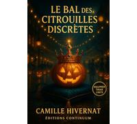 Le Bal des Citrouilles Discrètes: Cosy mystery de bal d’automne : sous les lanternes, une couronne se tait et une fête retient son souffle.
