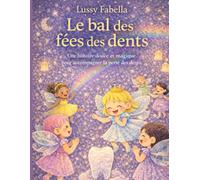 Le bal des fées des dents: Une histoire douce et magique pour accompagner la perte des dents