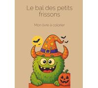 Le bal des petits frissons - livre à colorier pour enfants (Édition français): Des frissons rigolos pour petits artistes (Lin & Lune-FR)