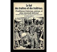 Le bal des traîtres et des traîtrises.