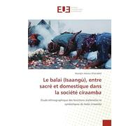 Le balai (Isaangù), entre sacré et domestique dans la société ciraamba: Étude ethnographique des fonctions matérielles et symboliques du balai ciraamba