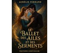 Le Ballet des Ailes et des Serments: roman fantasy céleste : un ballet sacré défie les dieux