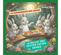 Le Ballet des Petites Pattes Grises (La Communauté des Lapins)