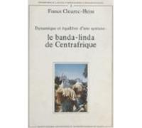Le Banda-linda De Centrafrique : Dynamisme Et Équilibre Dune Syntaxe (